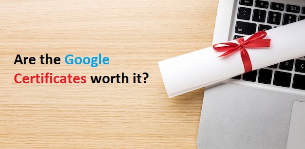 Are the google certificates worth it