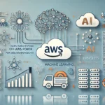 Harnessing the Power of AWS Machine Learning for Data-Driven Insights